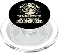 in My Defense The Moon Was Full and I Was Left Unsupervised PopSockets PopGrip pour MagSafe
