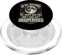 in My Defense The Moon Was Full and I Was Left Unsupervised PopSockets PopGrip pour MagSafe