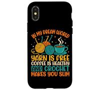 In My Dream World Yarn Is Free Coffee Crochet Coque pour iPhone X/XS
