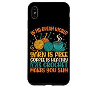 In My Dream World Yarn Is Free Coffee Crochet Coque pour iPhone XS Max