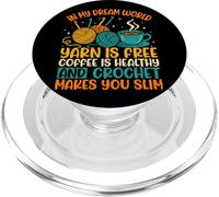 In My Dream World Yarn Is Free Coffee Crochet PopSockets PopGrip pour MagSafe