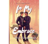 In My Embrace: The Latch Trilogy Book Three - Briar Townsend - Briar Townsend - ebook (ePub) - Livre