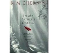 In My Father's Garden: A Daughter's Search for a Spiritual Life Chernin, Kim (Auteur)