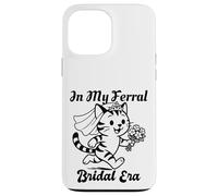in My Feral Bride Era Cat Funny Wedding Coque pour iPhone 13 Pro Max