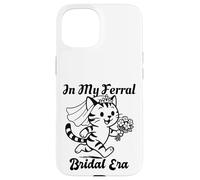 in My Feral Bride Era Cat Funny Wedding Coque pour iPhone 15