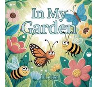In My Garden: A Nature-Loving Rhyming Story
