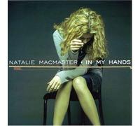 In My Hands by Macmaster, Natalie [Music CD]
