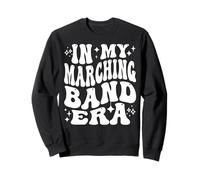 in My Marching Band Era Musician Practice Band Life Sweatshirt