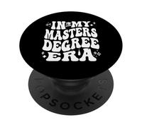 in My Master’s Degree Era Grad Student Life Pride PopSockets PopGrip Adhésif