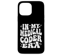 in My Medical Coder Era Healthcare Coding Life Coque pour iPhone 13 Pro Max