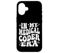 in My Medical Coder Era Healthcare Coding Life Coque pour iPhone 16