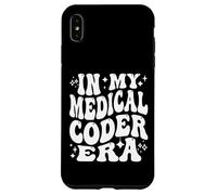 in My Medical Coder Era Healthcare Coding Life Coque pour iPhone XS Max