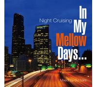 IN MY MELLOW DAYS NIGHT CRUISING-