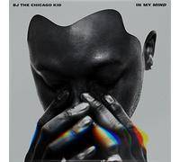BJ the Chicago Kid - in My Mind