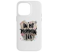 in My Mommin Era Trendy Mom Phrase Funny Design Coque pour iPhone 14 Pro Max