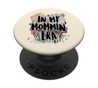 in My Mommin Era Trendy Mom Phrase Funny Design PopSockets PopGrip Adhésif