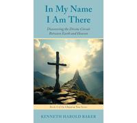 In My Name I Am There: Discovering the Divine Circuit Between Earth and Heaven