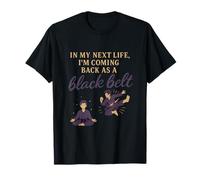 In My Next Life Ceinture noire Karaté T-Shirt