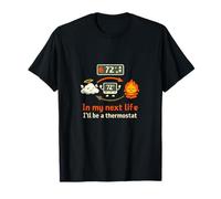 in My Next Life Ill Be A Thermostat HVAC Humour T-Shirt