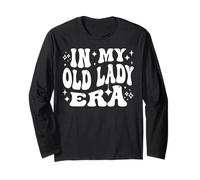 in My Old Lady Era Humour de vieillissement drôle pour Femmes Manche Longue