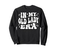 in My Old Lady Era Humour de vieillissement drôle pour Femmes Sweatshirt