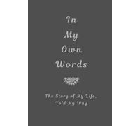 In my Own Words: Your story, told your way.