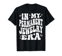 in My Permanent Jewelry Era, Artiste Technicien T-Shirt