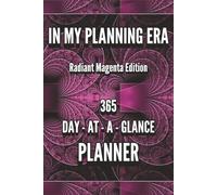 In My Planning Era, Radiant Magenta Edition: Embrace Clarity and Creativity Using This Day to a Page Planner | 365 pages, 6 x 9 inches