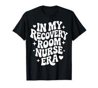in My Recovery Room Nurse Era, Cute Pacu RN, Post Anesthésie T-Shirt