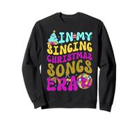 in My Singing Christmas Songs Era - Cute Groovy Xmas Sweatshirt