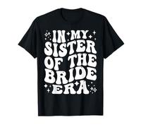 in My Sister of The Bride Era, Fête Nuptiale, Mariage T-Shirt