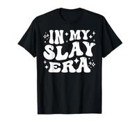 in My Slay Era Funny Slaying Queen Confidence T-Shirt