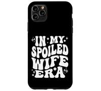 in My Spoiled Wife Era Funny Spouse Marriage Anniversary Coque pour iPhone 11 Pro Max