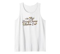 in My String Cheese Mama Era Funny Women Mom Mother's Day Débardeur