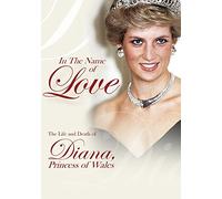 in Name Love The Life and Death Diana, Princess of Wales