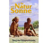 In Natur und Sonne: Sieg der Körperfreude