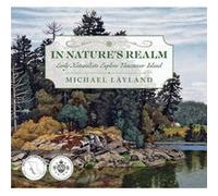 In Natures Realm Early Naturalists Explore Vancouver Island by Michael Layland Michael Layland (Auteur)
