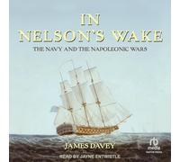 In Nelson's Wake: The Navy and the Napoleonic Wars