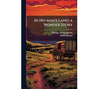 In No-man's Land; a Wonder Story
