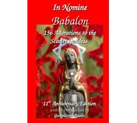 In Nomine Babalon: 156 Adorations to the Scarlet Goddess: 11th Anniversary Edition