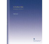 In Northern Mists: Arctic Exploration in Early Times, V. 1