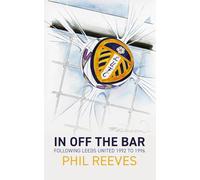 In Off The Bar: Following Leeds United 1992 to 1996