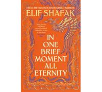 In One Brief Moment All Eternity The sweeping new novel from the Booker-shortlisted, Sunday Times bestselling author - Elif Shafak - Penguin - ebook (ePub) - Livre