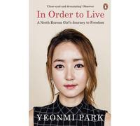 Yeonmi Park – In Order to Live – A North Korean Girl's Journey to Freedom – Broché