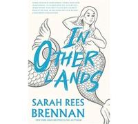 In Other Lands by Sarah Rees Brennan Unknown (Auteur)