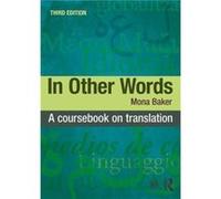 In Other Words: A Coursebook on Translation