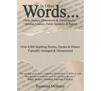 In Other Words...: Facts, Humor, Illustrations and Anecdotes for Christian Leaders, Public Speakers and Pastors