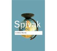 In Other Worlds by Gayatri Chakravorty Spivak Paperback Book Spivak, Gayatri Chakravorty (Auteur)