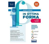 In ottima forma. Fonologia, Ortografia, Morfologia, Lessico. Con Quaderno operativo, Sintassi, Prove logico-grammaticali e Attività ludiche sfidanti, ... semplificate, A colpo d'occhio. ... (Vol. 1)