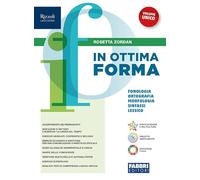 In ottima forma. Vol. unico. Fonologia, ortografia, morfologia, lessico. sintass. Per la Scuola media. Con e-book. Con espansione online (Vol. 1)